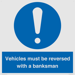 Vehicles must be reversed with a banksman